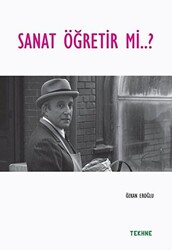 Sanat Öğretir mi? - Tekhne Yayınları