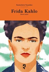 Sanatçıların Yaşamları- Frida Kahlo - 1
