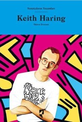 Sanatçıların Yaşamları- Keith Haring - 1