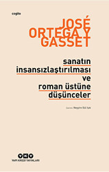 Sanatın İnsansızlaştırılması ve Roman Üstüne Düşünceler - 1