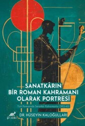 Sanatkarın Bir Roman Kahramanı Olarak Portresi - 1