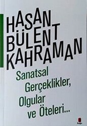 Sanatsal Gerçeklikler, Olgular ve Öteleri… - 1