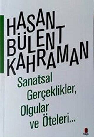 Sanatsal Gerçeklikler, Olgular ve Öteleri… - 1