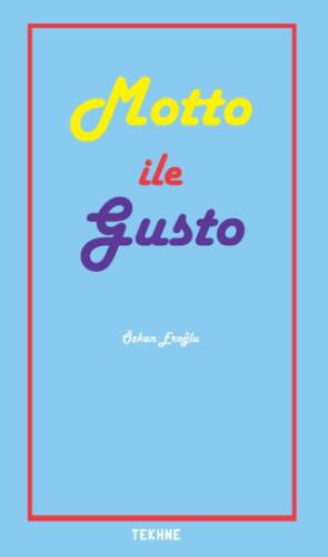 Sanatta ve Yaşamda Motto ile Gusto - 1