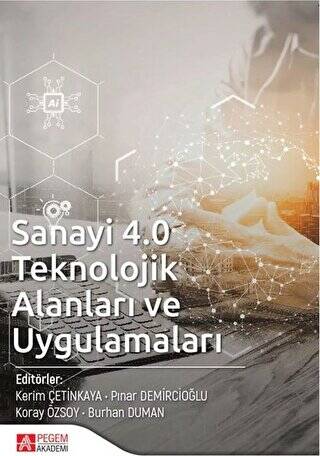 Sanayi 4.0 Teknolojik Alanları ve Uygulamaları - 1