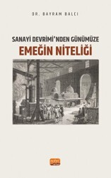 Sanayi Devrimi’nden Günümüze Emeğin Niteliği - 1