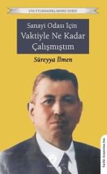 Sanayi Odası İçin Vaktiyle Ne Kadar Çalışmıştım - Dorlion Yayınları