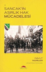 Sancak`ın Asırlık Hak Mücadelesi - Motto Yayınları