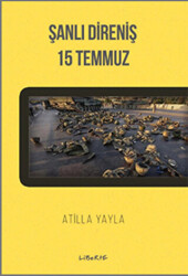 Şanlı Direniş: 15 Temmuz - 1