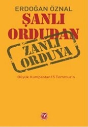 Şanlı Ordudan Zanlı Orduya - 1