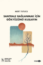 Santrale Bağlanmak İçin Gökyüzünü Kuşlayın - 1