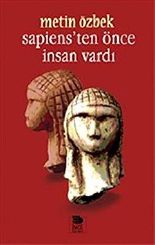 Sapiens’ten Önce İnsan Vardı - 1