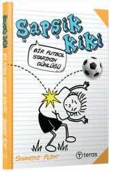 Şapşik Kiki: Bir Futbol Starının Günlüğü - Teras Kitap
