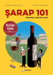 Şarap 101 - Fransa Şarapları - Desen Yayınları