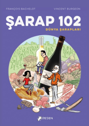 Şarap 102 – Dünya Şarapları - Desen Yayınları