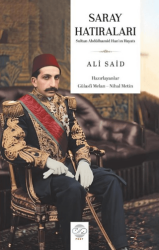 Saray Hatıraları - Sultan Abdülhamid Han’ın Hayatı - Post Yayınevi