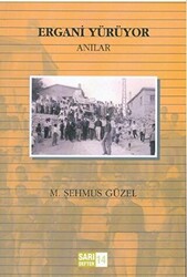 Sarı Defter: 14 - Ergani Yürüyor - 1