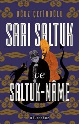 Sarı Saltuk ve Saltuk-Name - Bilgeoğuz Yayınları