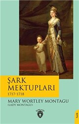 Şark Mektupları - 1717-1718 - Dorlion Yayınları