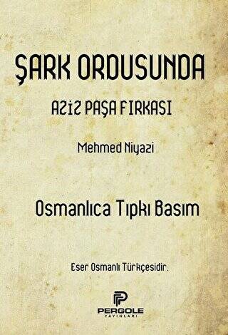 Şark Ordusunda Aziz Paşa Fırkası Osmanlıca Tıpkı Basım - 1