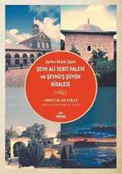 Şarkın Büyük Şeyhi Şeyh Ali Sebti Palevi ve Şeyhü’ş Şüyuh Risalesi - 1