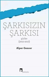 Şarkısızın Şarkısı Şiirler 2012-2017 - 1