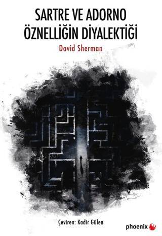 Sartre ve Adorno Öznelliğin Diyalektiği - 1