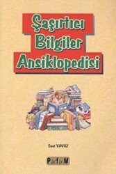 Şaşırtıcı Bilgiler Ansiklopedisi - 1