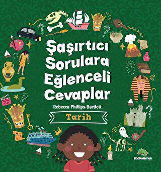 Şaşırtıcı Sorulara Eğenceli Cevaplar –Tarih - 1