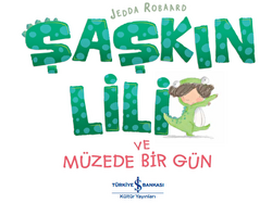 Şaşkın Lili ve Müzede Bir Gün - 1