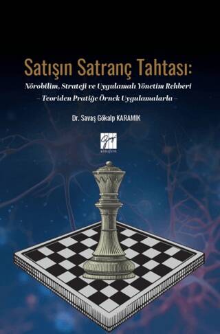 Satışın Satranç Tahtası: Nörobilim, Strateji ve Uygulamalı Yönetim Rehberi - 1