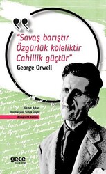 Savaş Barıştır Özgürlük Köleliktir Cahillik Güçtür - 1