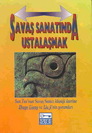 Savaş Sanatında Ustalaşmak Sun Tzu’nun Savaş Sanatı Klasiği Üzerine Zhuge Liang Ve Lium Ji’nin Yorumları - 1