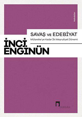 Savaş ve Edebiyat - Mütareke`ye Kadar İki Meşrutiyet Dönemi Makaleler - 1