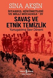 Savaş ve Etnik Temizlik - İstanbul Hükümetleri ve Milli Mücadele 4 - 1