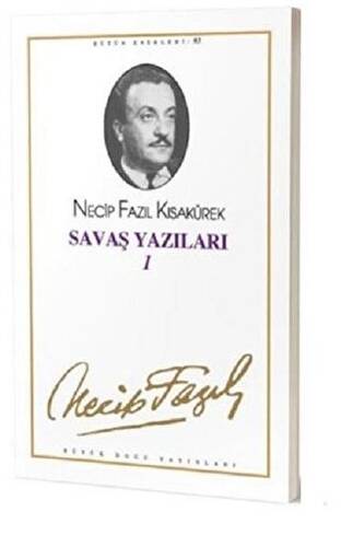 Savaş Yazıları 1 : 75 - Necip Fazıl Bütün Eserleri - 1