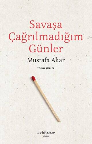 Savaşa Çağrılmadığım Günler - Toplu Şiirler - 1