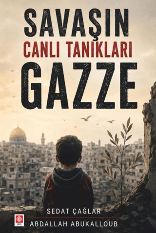 Savaşın Canlı Tanıkları Gazze - 1