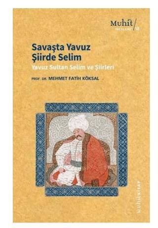 Savaşta Yavuz Şiirde Selim - Yavuz Sultan Selim Şiirleri - 1