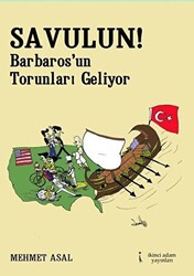 Savulun! Barbarosun Torunları Geliyor - İkinci Adam Yayınları