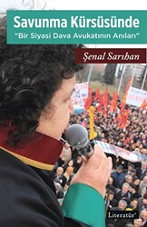 Savunma Kürsüsünde - Bir Siyasi Dava Avukatının Anıları - 1