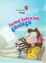 Saygı Zorbul Zehra`nın Günlüğü - 1