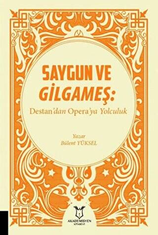 Saygun ve Gilgameş: Destan`dan Opera`ya Yolculuk - 1