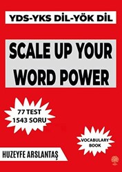 Scale Up Your Word Power YKS - DİL - YDS - YÖK Dil Sınavlarına Hazırlık Kelime Kitabı - 1