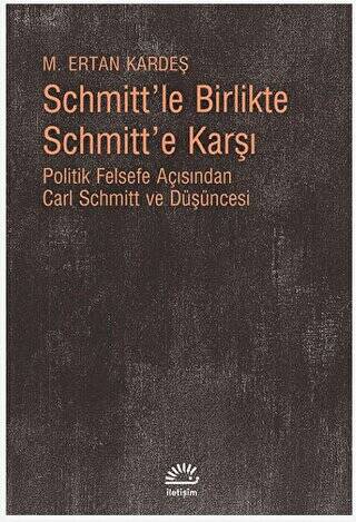 Schmitt’le Birlikte Schmitt’e Karşı - 1