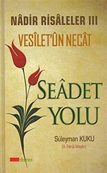 Seadet Yolu - Vesilet`ün Necat Nadir Risaleler 3 - Çeşme Kitabevi