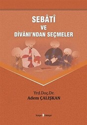 Sebati ve Divanı`ndan Seçmeler - 1