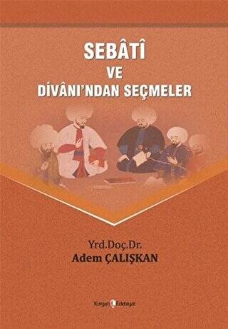 Sebati ve Divanı`ndan Seçmeler - 1