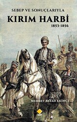Sebepleri ve Sonuçlarıyla Kırım Harbi 1853-1856 - 1