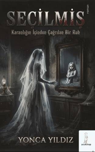Seçilmiş: Karanlığın İçinden Çağrılan Bir Ruh - 1